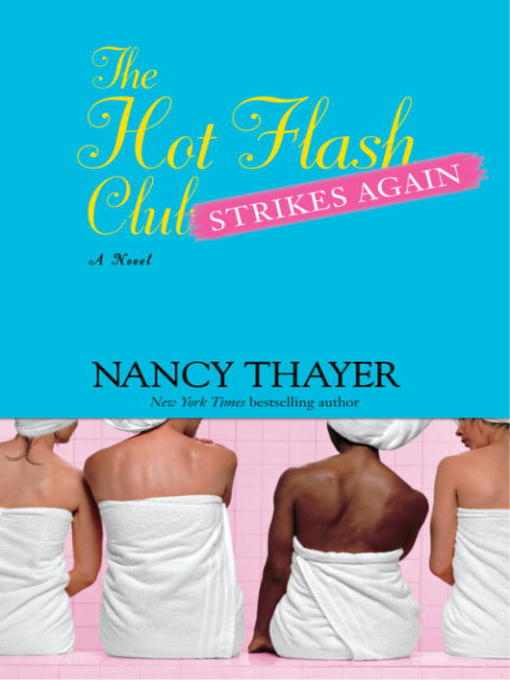 Title details for The Hot Flash Club Strikes Again by Nancy Thayer - Available